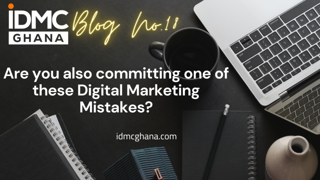 Are you also committing one of these Digital Marketing Mistakes?