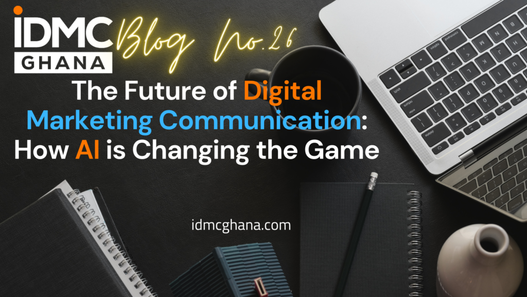The Future of Digital Marketing Communication: How AI is Changing the Game